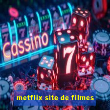 metflix site de filmes